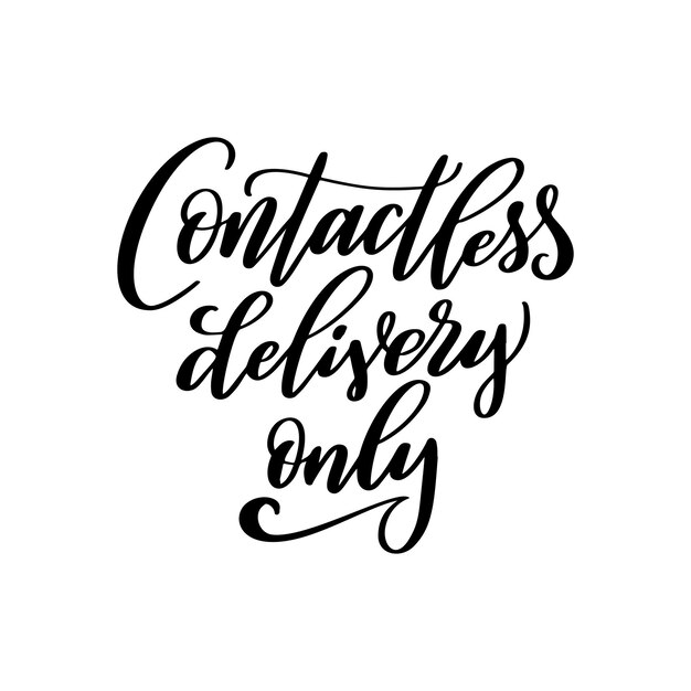 Contactless delivery only lettering quote in script style hand drawn lettering for poster or banner