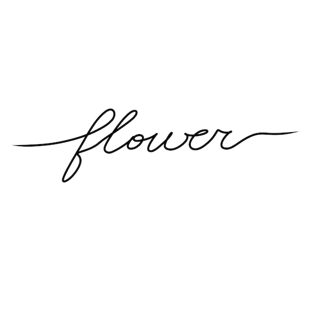 Vector continuous line drawing flower text word phrase lettering with script font minimalist design isolated on white background for banner poster and tshirt