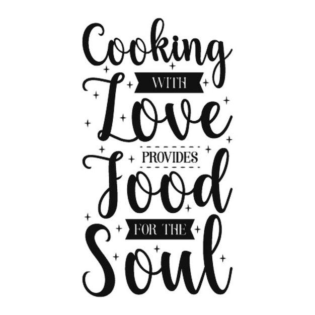 Cooking with love provides food for the soul positive cooking quote t shirt premium vector