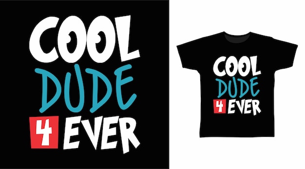 Типографика Cool Dude 4 ever для дизайна футболки
