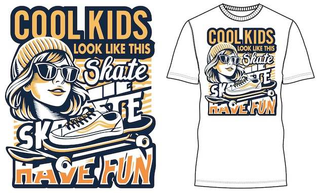 COOL KIDS LOOK LIKE THIS SKATE Have Fun typography apparel tshirt design