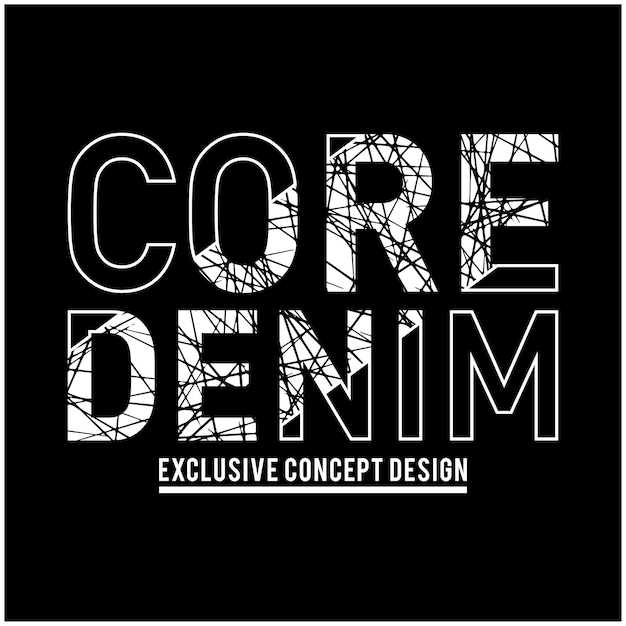 Core denim typography design t shirt and apparel