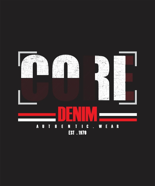 Core denim  typography t- shirt design print