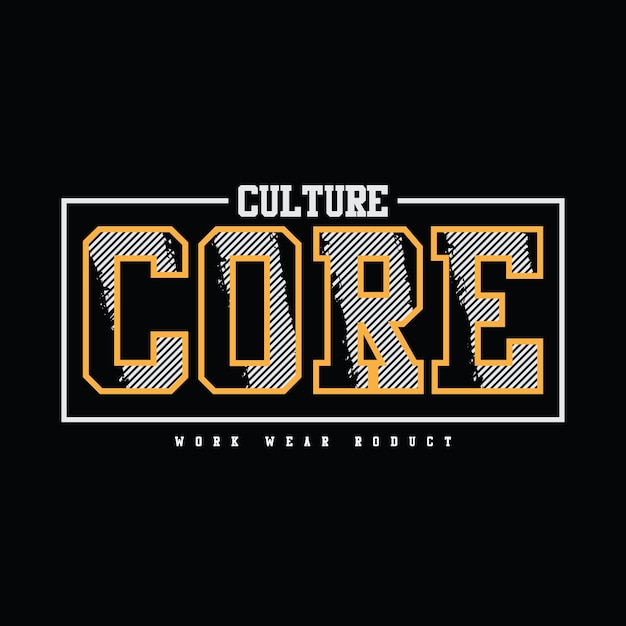 Core typography vector t shirt design illustration