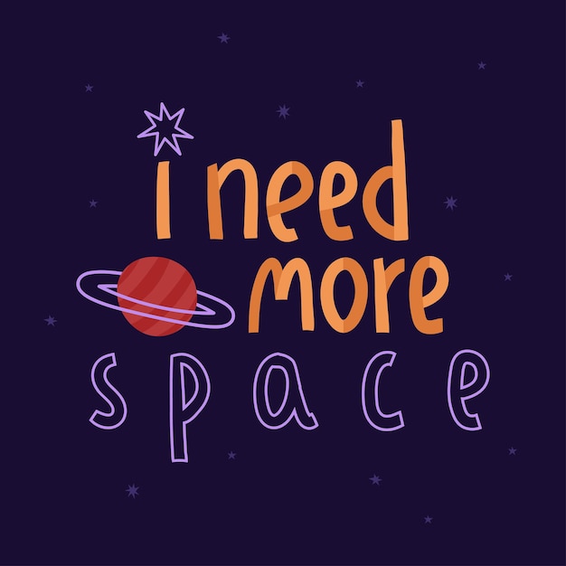 cosmic lettering with stars and planet vector illustration i need more space quote cosmonautics day