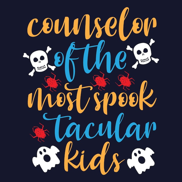 Counselor of the most spooktacular kids. Halloween t-shirt design.