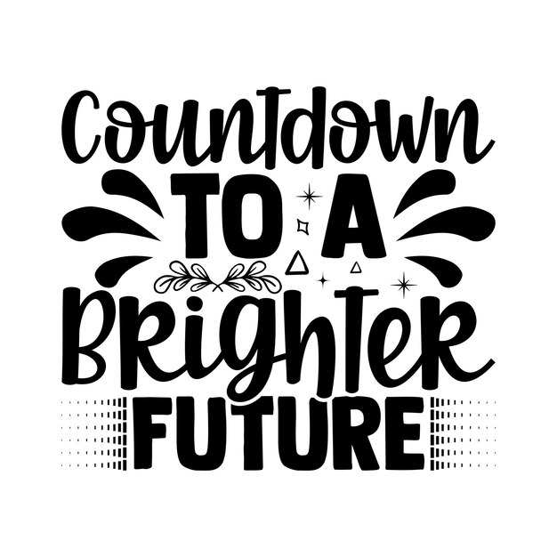 Vector countdown naar een betere toekomst gelukkig nieuwjaar typografie t-shirtontwerp