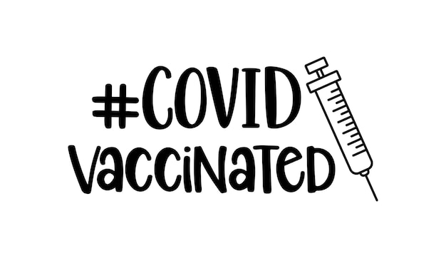 Covid vaccinated lettering