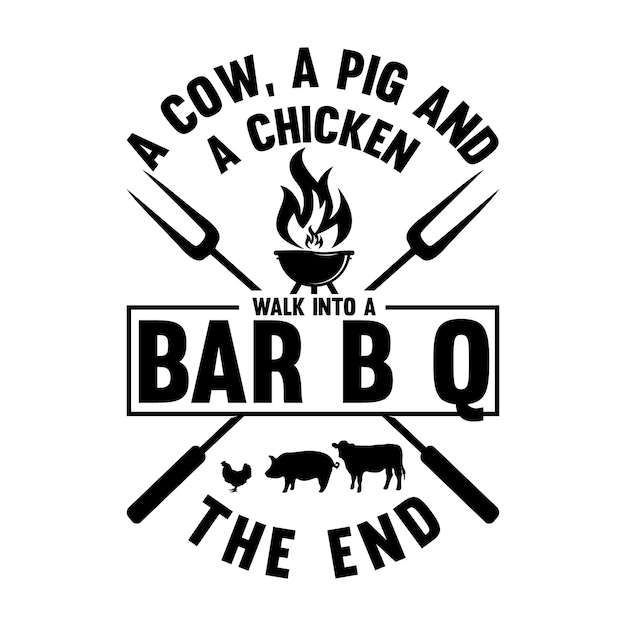 A cow, a pig and a chicken walk into a bar bbq.