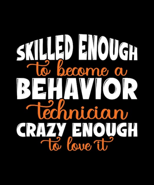 Crazy Behavior Technician ABA Therapist T-Shirt
