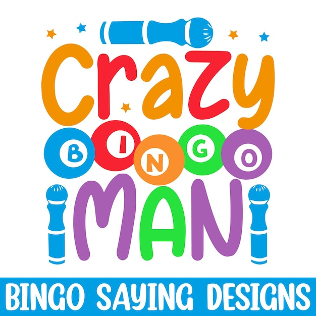 Vector crazy bingo man funny bingo saying svg design happy bingo player designs