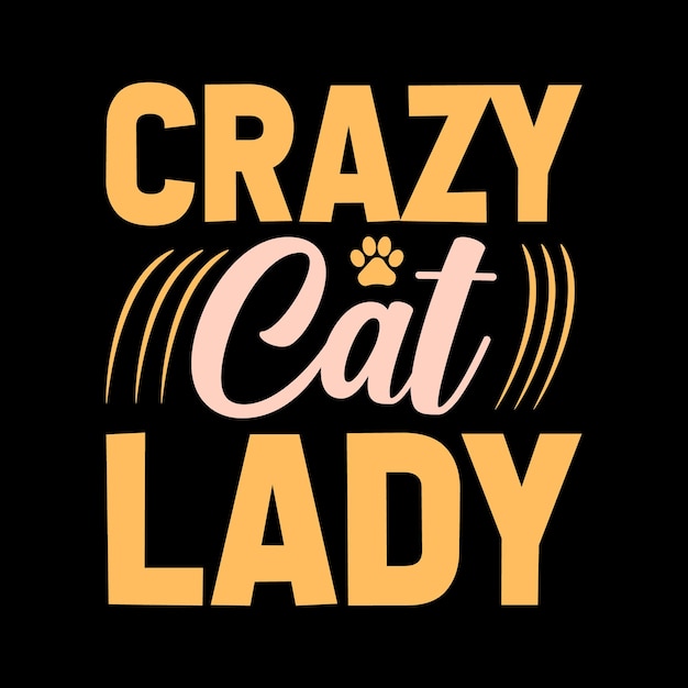 Vector crazy cat lady typography tshirt design