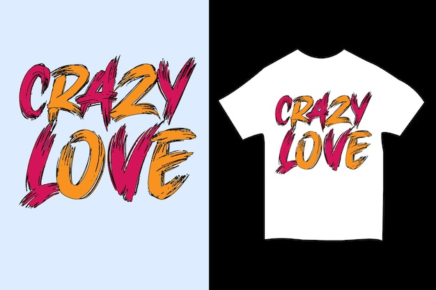 CRAZY LOVE KLEURRIJKE LETTERS CITAAT VOOR TSHIRT ONTWERP