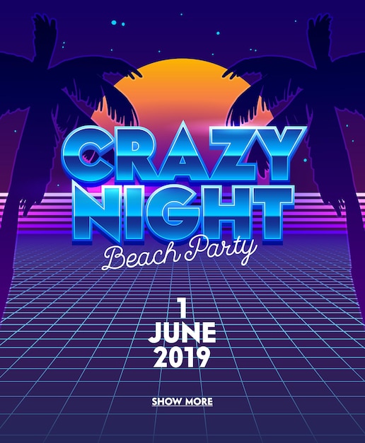 Баннер Crazy Night Beach Party с типографикой на футуристическом фоне неоновой сетки Synthwave с пальмами и полной луной.