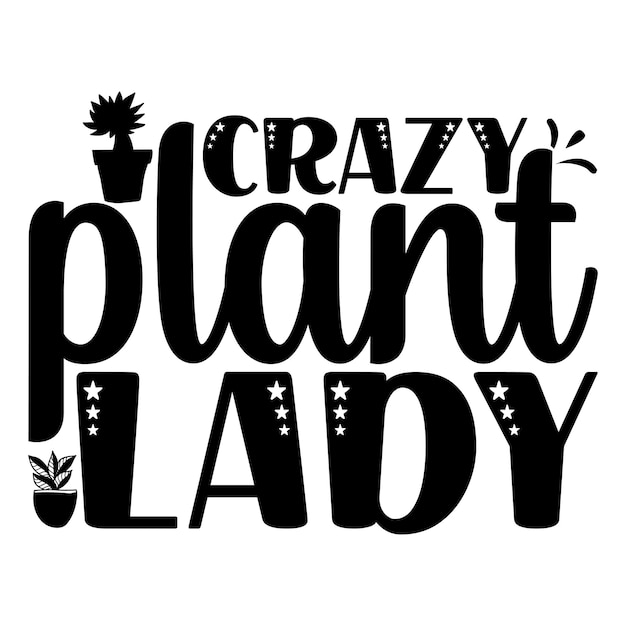 crazy plant lady SVG