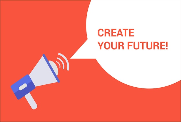 Create your future announcement speech bubble vector illustration