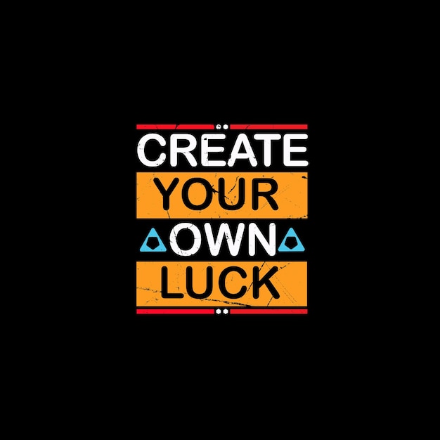 create your own luck graphic tshirt print ready premium vector Premium Vector