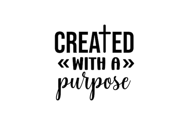 Created with a purpose