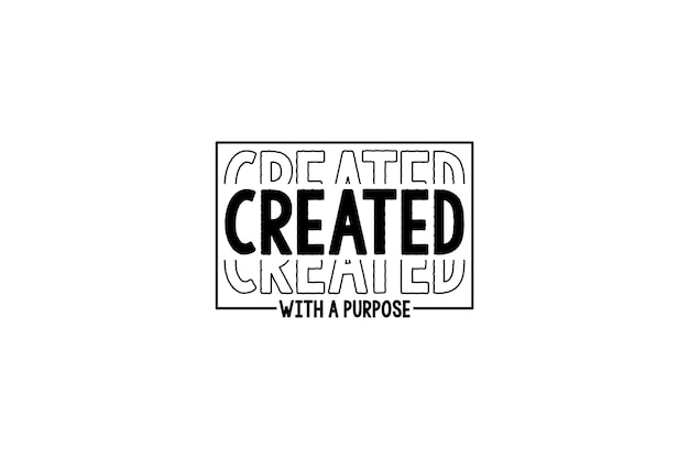 Created with a Purpose