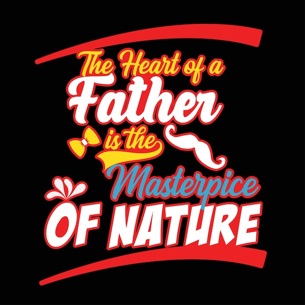 Creative father, Dad, Daddy vector design and Unique t-shirt design