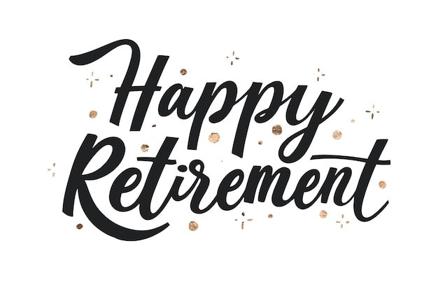 Creative happy retirement lettering