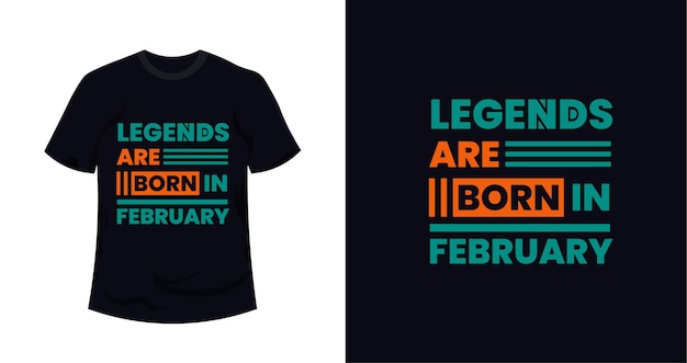 Creative legends are born in february typography t shirt design