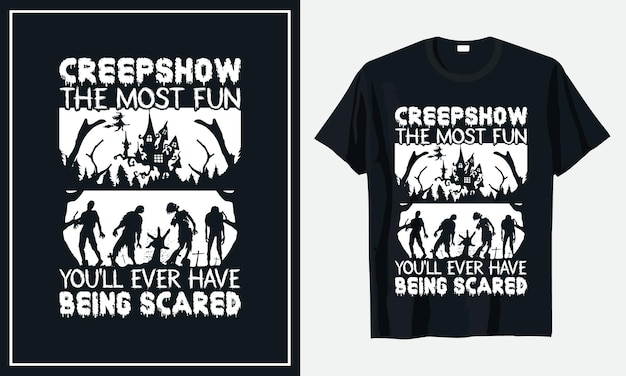 Creepshow het leukste dat je ooit zult hebben om bang te zijn Halloween Tshirt Design Premium Vector