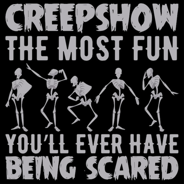 Creepshow You'll Ever Have Being Scared
