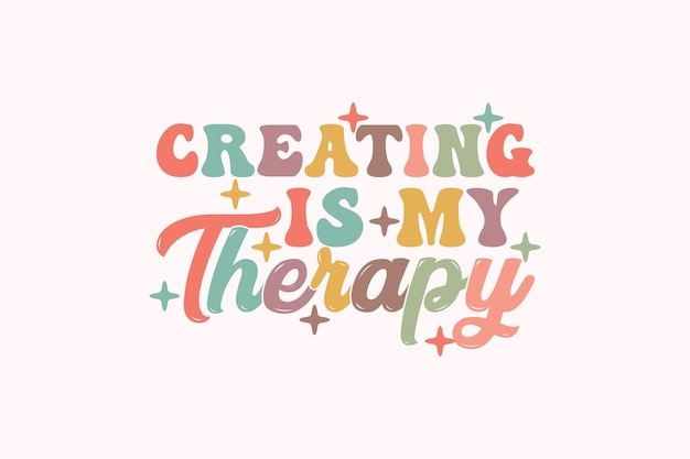 Creëren is mijn Therapy SVG Design