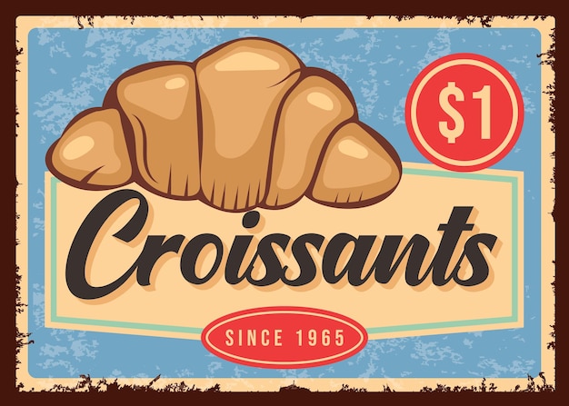 Croisssant bakery advertisement vintage sign retro poster vector template