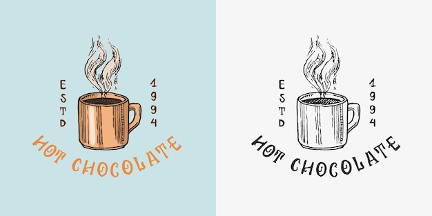 Tazza di cioccolata calda al cacao o caffè vintage distintivo o logo per magliette tipografia negozio o insegne