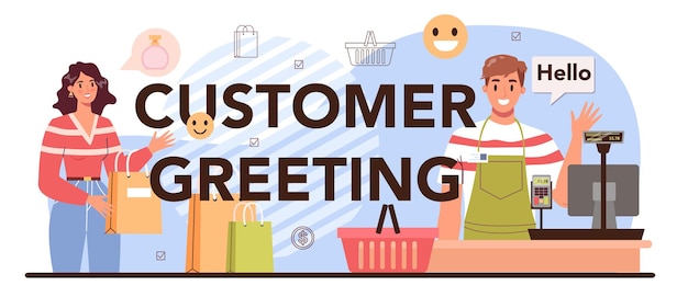 Customer greeting typographic header. Commercial activity process