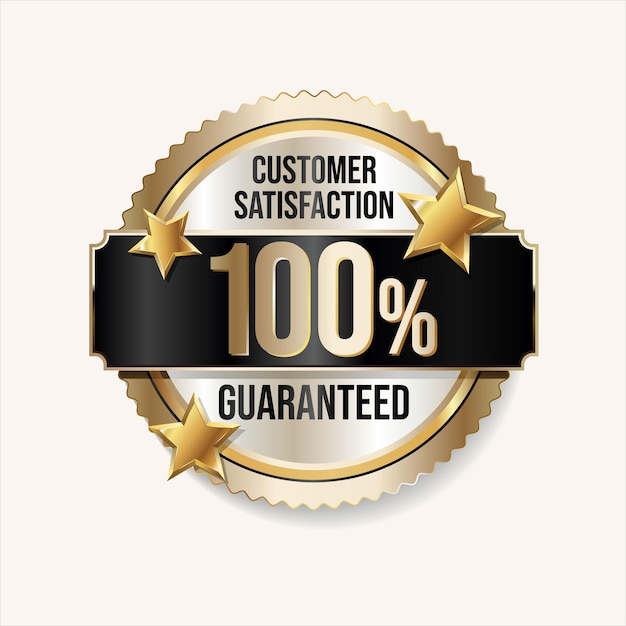 Customer satisfaction guaranteed hundred percent golden badge