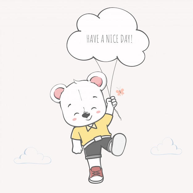 Cute bear have a nice day cartoon hand drawn