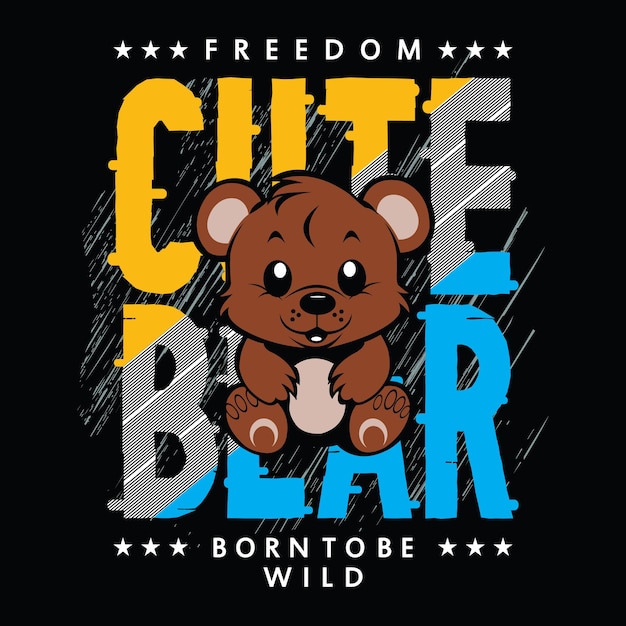 Vector cute bear slogan typography illustration cartoon vector with silhouette character bear