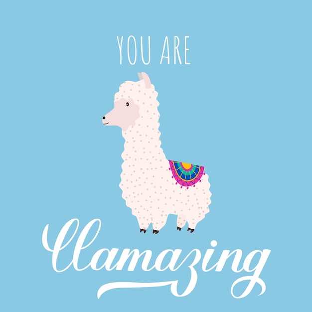 Cute cartoon alpaca and hand drawn lettering you are llamazing funny character fluffy alpaca motivational or inspirational quote typography poster vector template for mugs tshirts cases cards