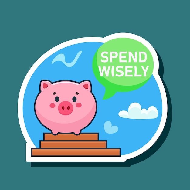 Cute cartoon design sticker with smiling piggy bank standing on platform spend wisely sign concept of money saving economy life within means isolated on teal background vector illustration