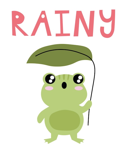 Cute cartoon illustration of a frog text rainy cute vector illustration frog doodle style frog with a motivational inscription simple flat vector cartoon illustration eps