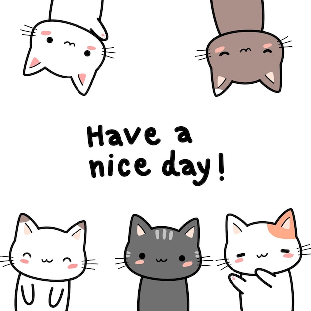 Cute cats greeting have a nice day illustration