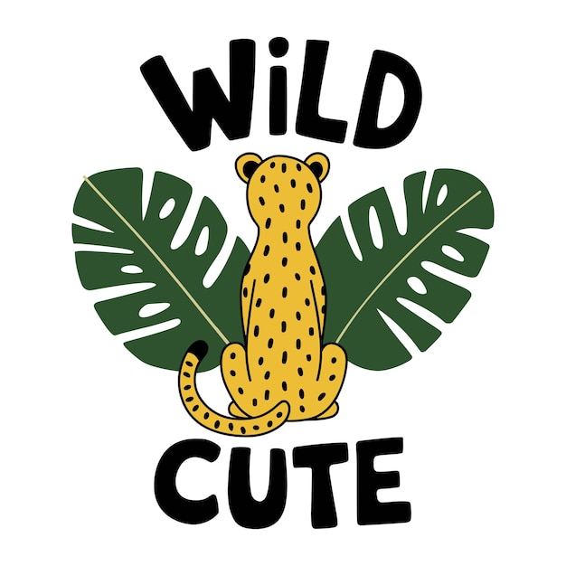 a cute cheetah sitting on a leaf wild cute is written on the leaf