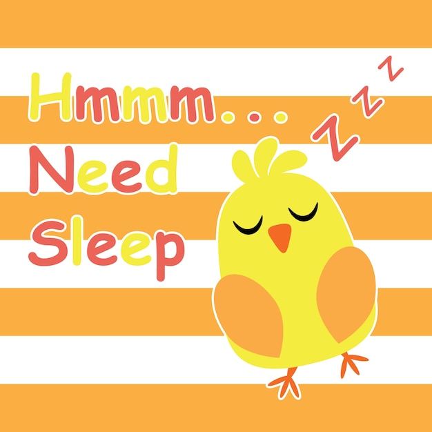 Vector cute chick is sleeping cartoon, children postcard and t-shirt design for kids vector illustration