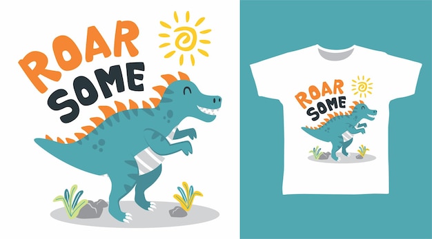 Cute dinosaur roarsome for tshirt design