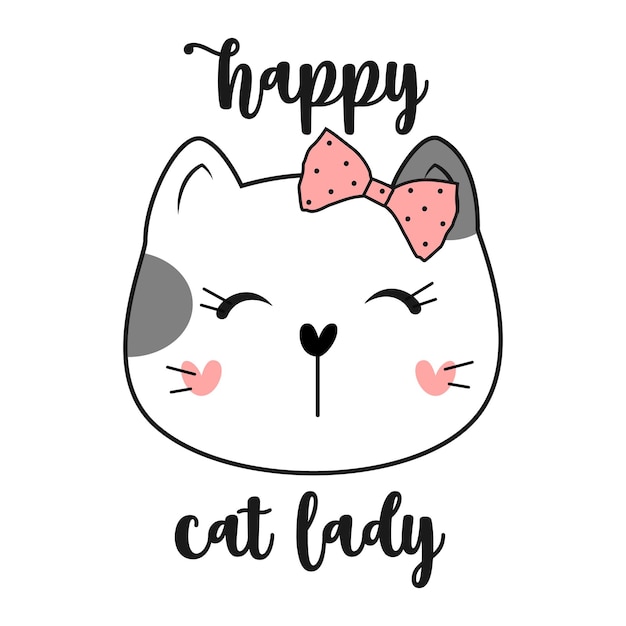 Cute doodle cat with bow.Happy cat lady quote.