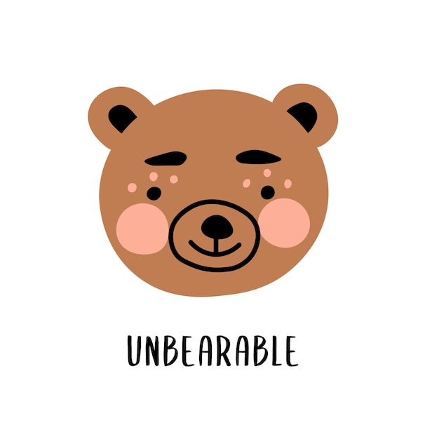 Vector cute flat illustration of scandinavian bear funny quote unbearable for prints