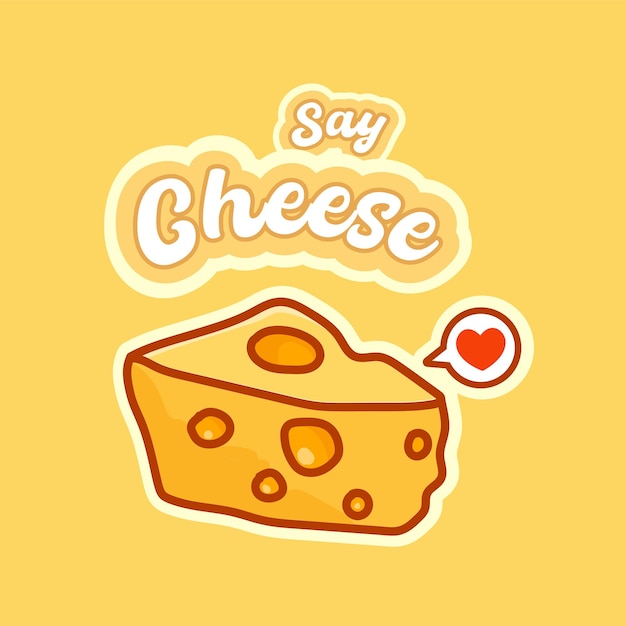 Vector cute funny cheese cartoon illustration and say cheese text