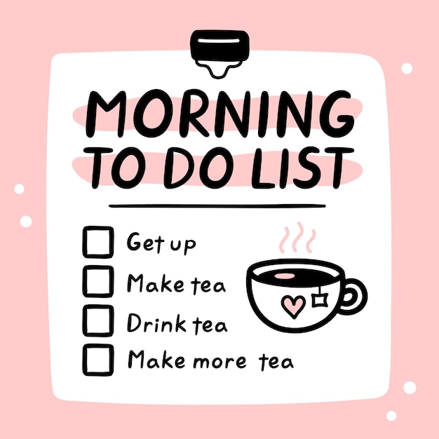 Cute funny morning to do list, checklist