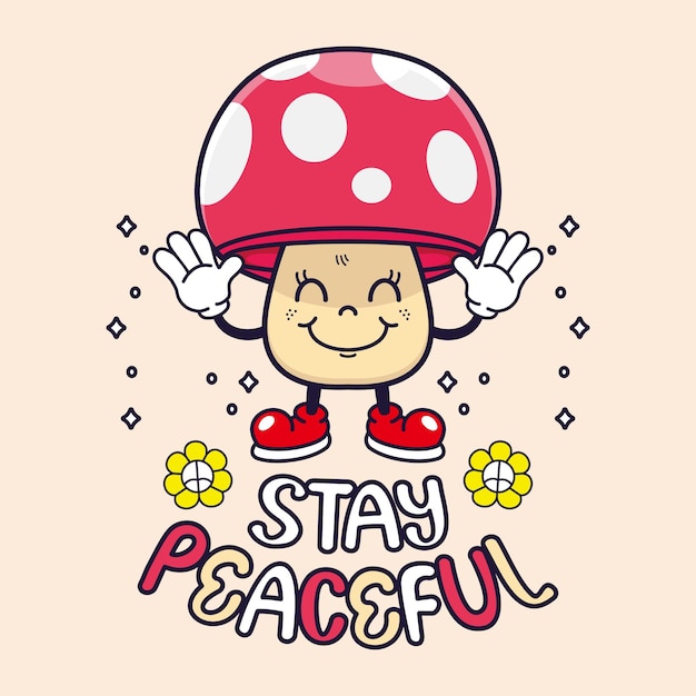 Cute funny stay peaceful mushroom design cartoon. Vector retro vintage cartoon character