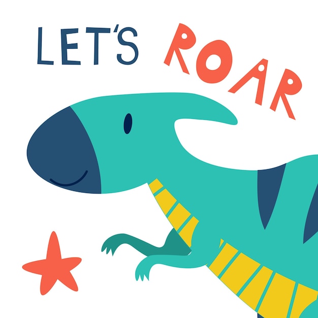 Cute green dinosaur and lets roar slogan design for fashion graphics t shirt prints posters stickers etc EPS