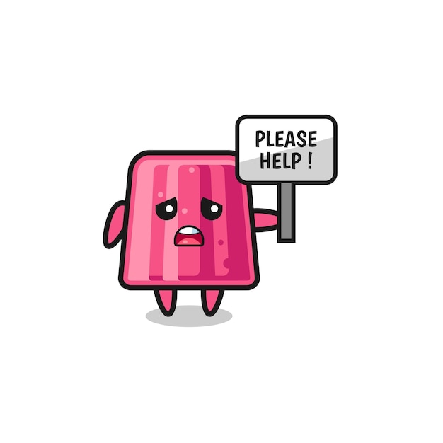 Cute jelly hold the please help banner