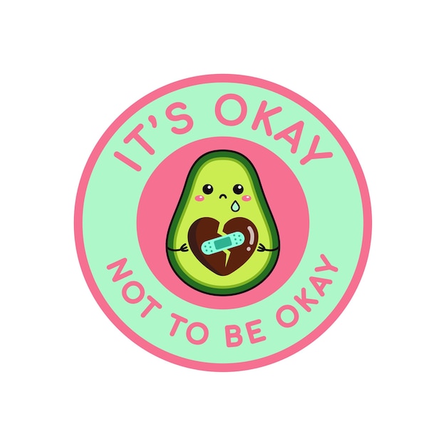 Cute Kawaii Avocado Doodle Drawing it is okay not to be okay